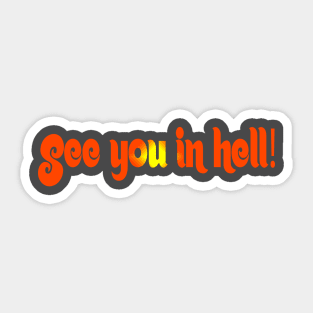 See you in hell! Sticker